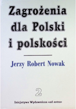 Zagrożenia dla Polski i polskości Tom 2