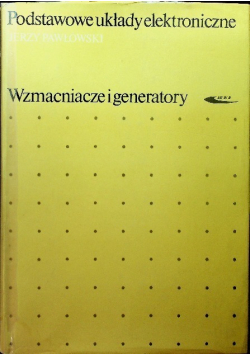 Podstawowe układy elektroniczne wzmacniacze i generatory