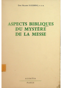 Aspects bibliques du mystère de la messe