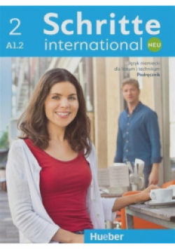 Schritte international Neu Część 2 Język niemiecki dla liceum i technikum Podręcznik Poziom A1.2
