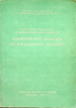 Pasożytnictwo społeczne czy inwalidztwo u młodzieży?