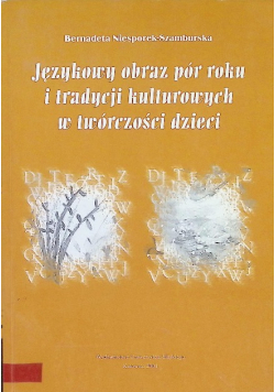 Językowy obraz pór roku i tradycji kulturowych w twórczości dzieci