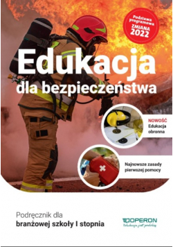 Edukacja dla bezpieczeństwa Podręcznik dla branżowej szkoły I stopnia