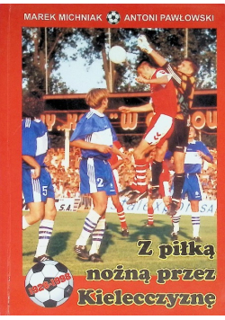 Z piłką nożną przez Kielecczyznę