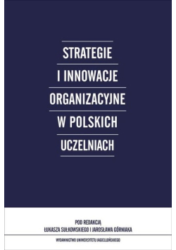 Strategie i innowacje organizacyjne w polskich uczelniach