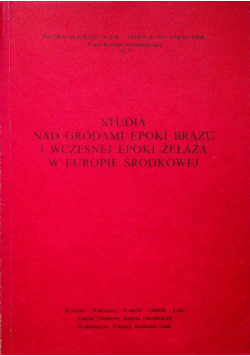 Studia nad grodami epoki brązu i wczesnej epoki żelaza w Europie Środkowej