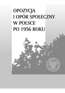 Opozycja i opór społeczny w Polsce po 1956 roku