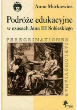 Podróże edukacyjne w czasach Jana III Sobieskiego