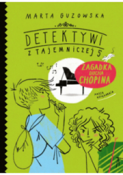 Detektywi z tajemniczej 5 Zagadka ducha Chopina