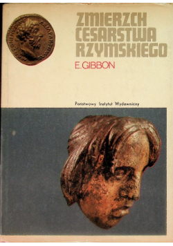 Zmierzch cesarstwa rzymskiego Tom 1