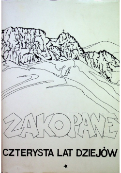 Zakopane czterysta lat dziejów Tom I