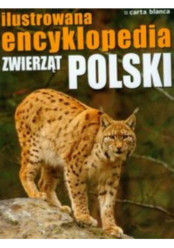Ilustrowana encyklopedia zwierząt Polski