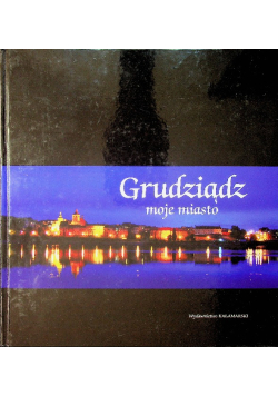 Grudziądz moje miasto
