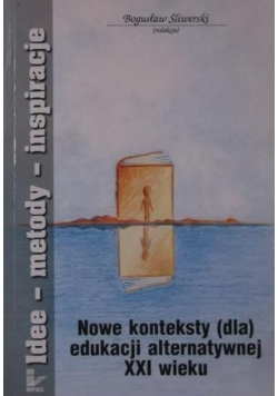 Nowe konteksty dla edukacji alternatywnej XXI wieku