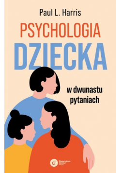 Psychologia dziecka w dwunastu pytaniach