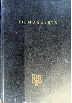 Biblia to jest Pismo Święte Starego i Nowego Testamentu