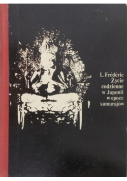 Życie codzienne w Japonii w epoce samurajów