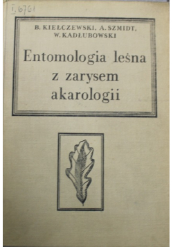 Entomologia leśna z zarysem akarologii