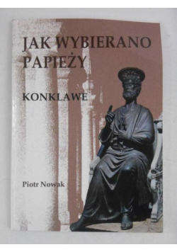 Jak wybierano papieży. Konklawe