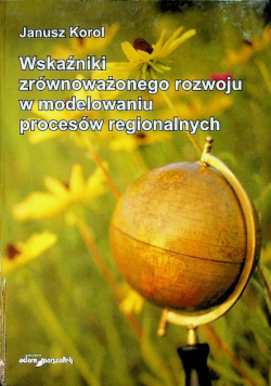 Wskaźniki zrównoważonego rozwoju w modelowaniu procesów regionalnych