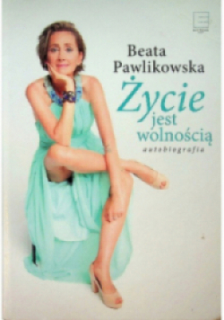Życie jest wolnością