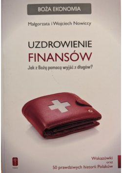 Uzdrowienie finansów Jak z bożą pomocą wyjść z długów