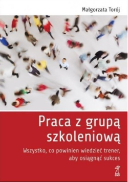 Praca z grupą szkoleniową wszystko co powinien wiedzieć trener aby osiągnąć sukces