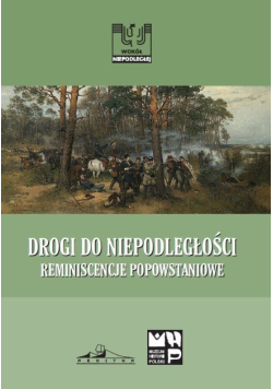 Drogi do niepodległości Reminiscencje popowstaniowe