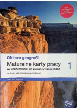 Oblicza geografii 1 maturalne karty pracy ze wskazówkami do rozwiązywania zadań : dla liceum ogólnokształcącego i technikum : zakres rozszerzony