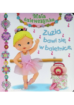 Zuzia bawi się w baletnicę. Mała dziewczynka