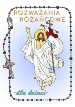 Rozważania różańcowe.. Tajemnice chwalebne