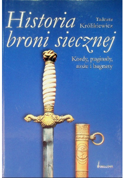 Historia broni siecznej kordy puginały noże i bagnety