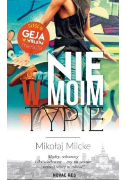 Gej w wielkim mieście Tom 3 Nie w moim typie