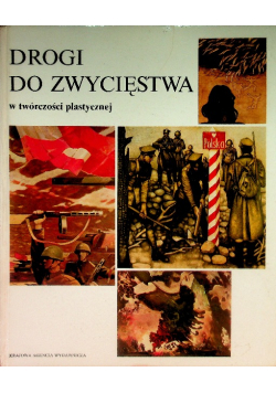 Drogi Do Zwycięstwa W Twórczości Plastycznej