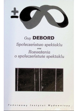 Społeczeństwo spektaklu oraz Rozważania o społeczeństwie spektaklu