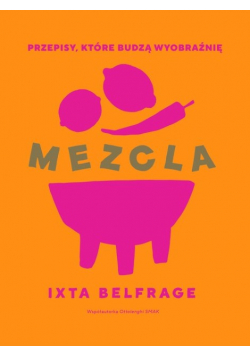 MEZCLA Przepisy, które budzą wyobraźnię