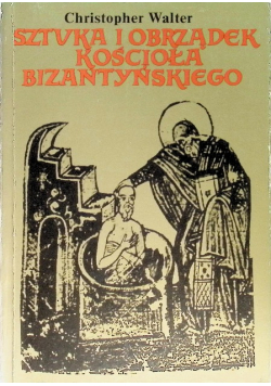 Sztuka i obrządek Kościoła bizantyjskiego