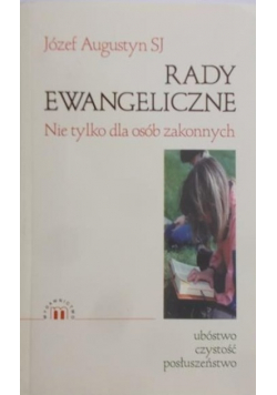 Rady Ewangeliczne nie tylko dla osób zakonnych