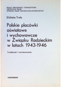 Polskie Placówki oświatowe i wychowawcze w związku radzieckim 1943 - 1946