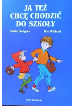 Ja też chcę chodzić do szkoły