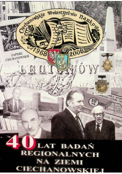40 Lat Badań Regionalnych Na Ziemi Ciechanowskiej