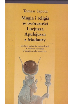 Magia i religia w twórczości Lucjusza Apulecjusza z Madaury