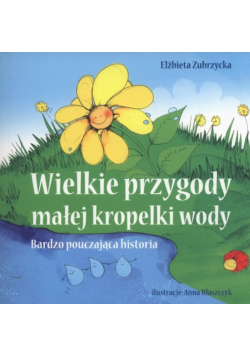 Wielkie przygody małej kropelki wody