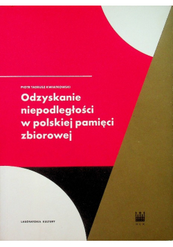 Odzyskanie Niepodległości w polskiej pamięci zbiorowej