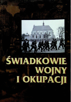 Świadkowie wojny i okupacji