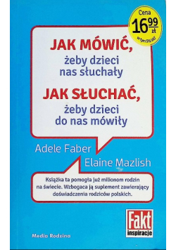 Jak mówić, żeby dzieci nas słuchały jak słuchać, żeby dzieci do nas mówiły