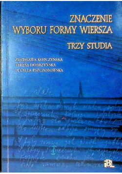 Znaczenie wyboru formy wiersza. Trzy studia