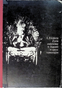 Życie codzienne w Japonii w epoce samurajów