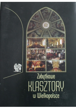 Zabytkowe klasztory w Wielkopolsce