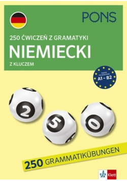 250 ćwiczeń z gramatyki Niemiecki z kluczem A1 - B2